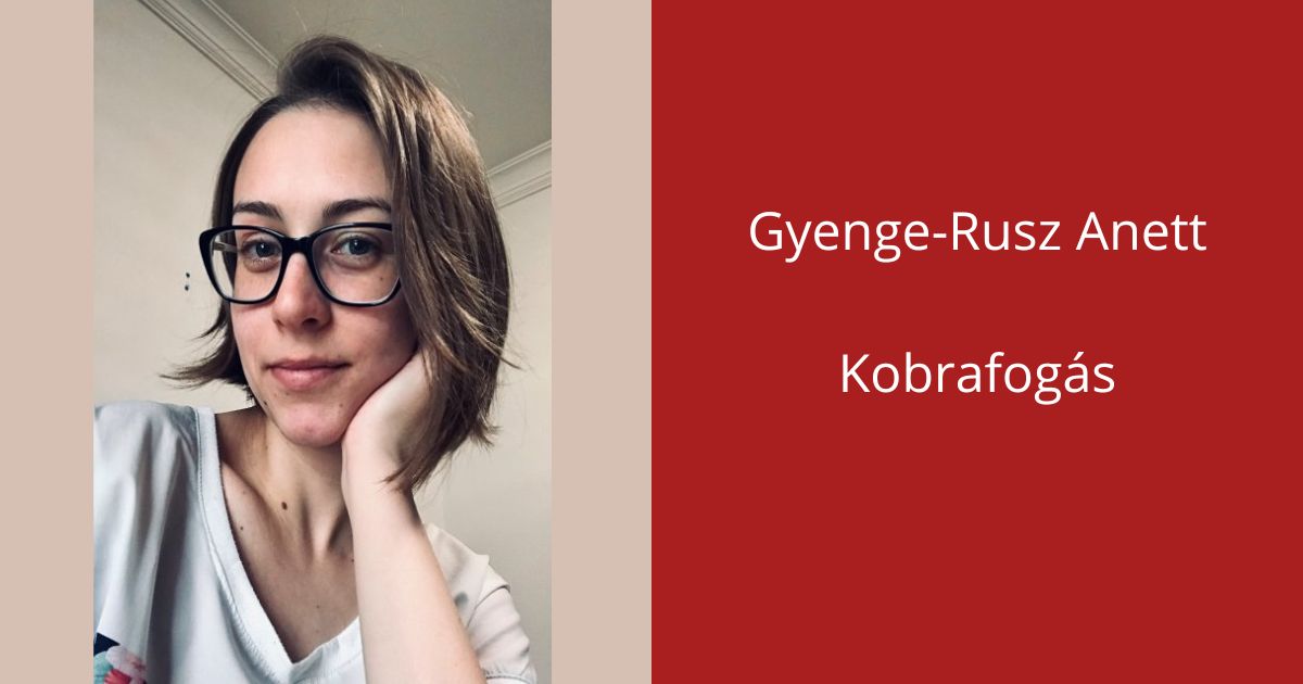 Gyenge-Rusz Anett – Kobrafogás